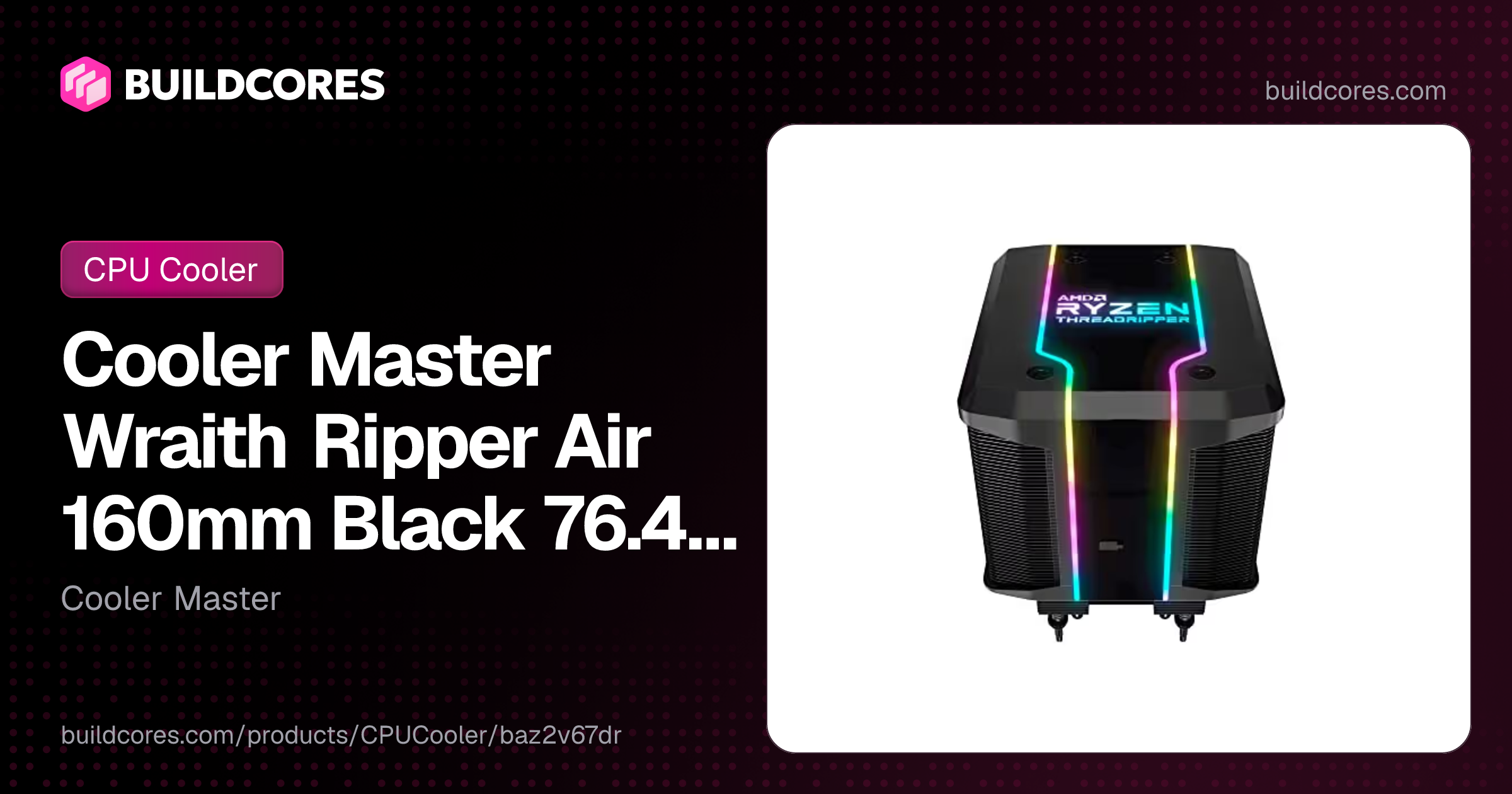 Cooler Master Wraith Ripper Air 160mm Black 76.4 CFM | BuildCores