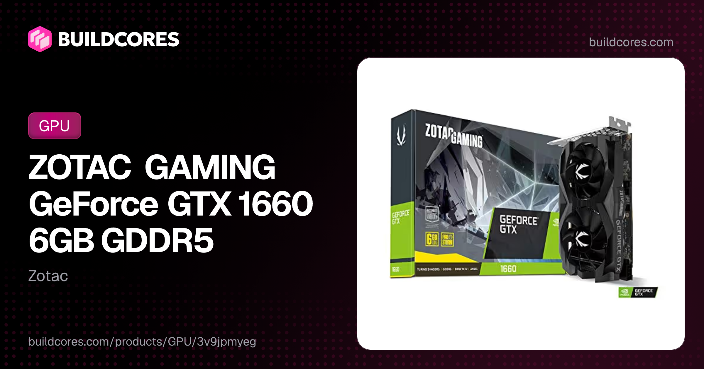 ZOTAC GAMING GeForce GTX 1660 6GB GDDR5 | BuildCores