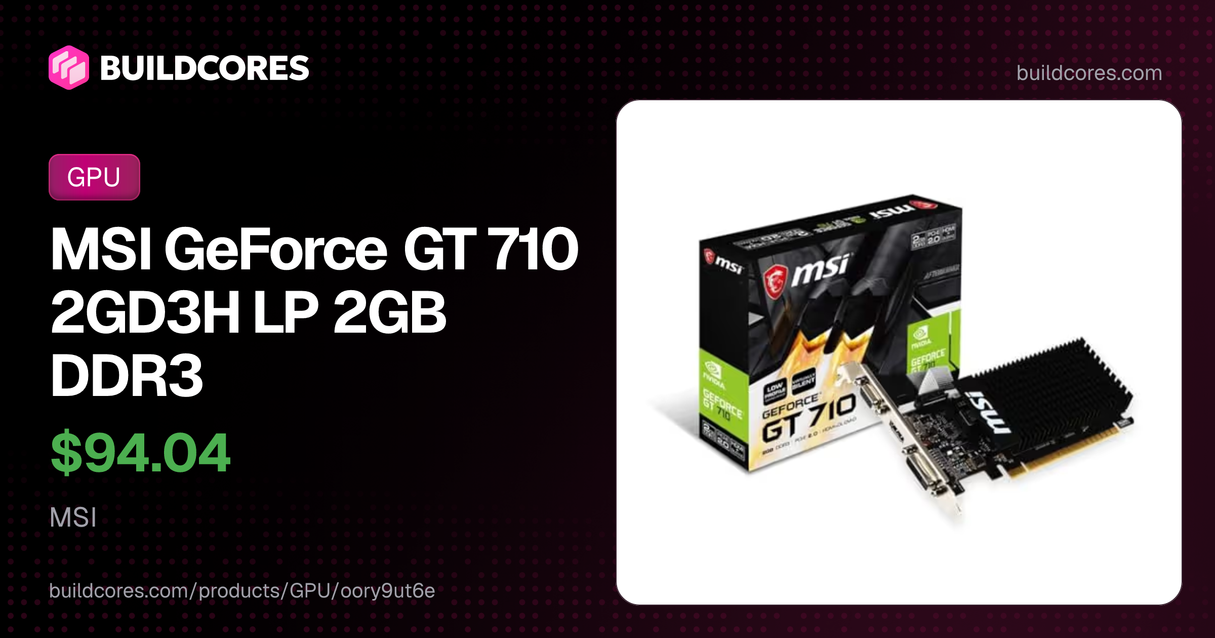 MSI GeForce GT 710 2GD3H LP 2GB DDR3 | BuildCores