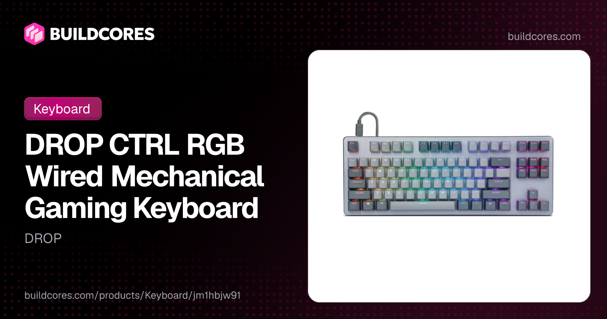 DROP CTRL RGB Wired Mechanical Gaming Keyboard | BuildCores