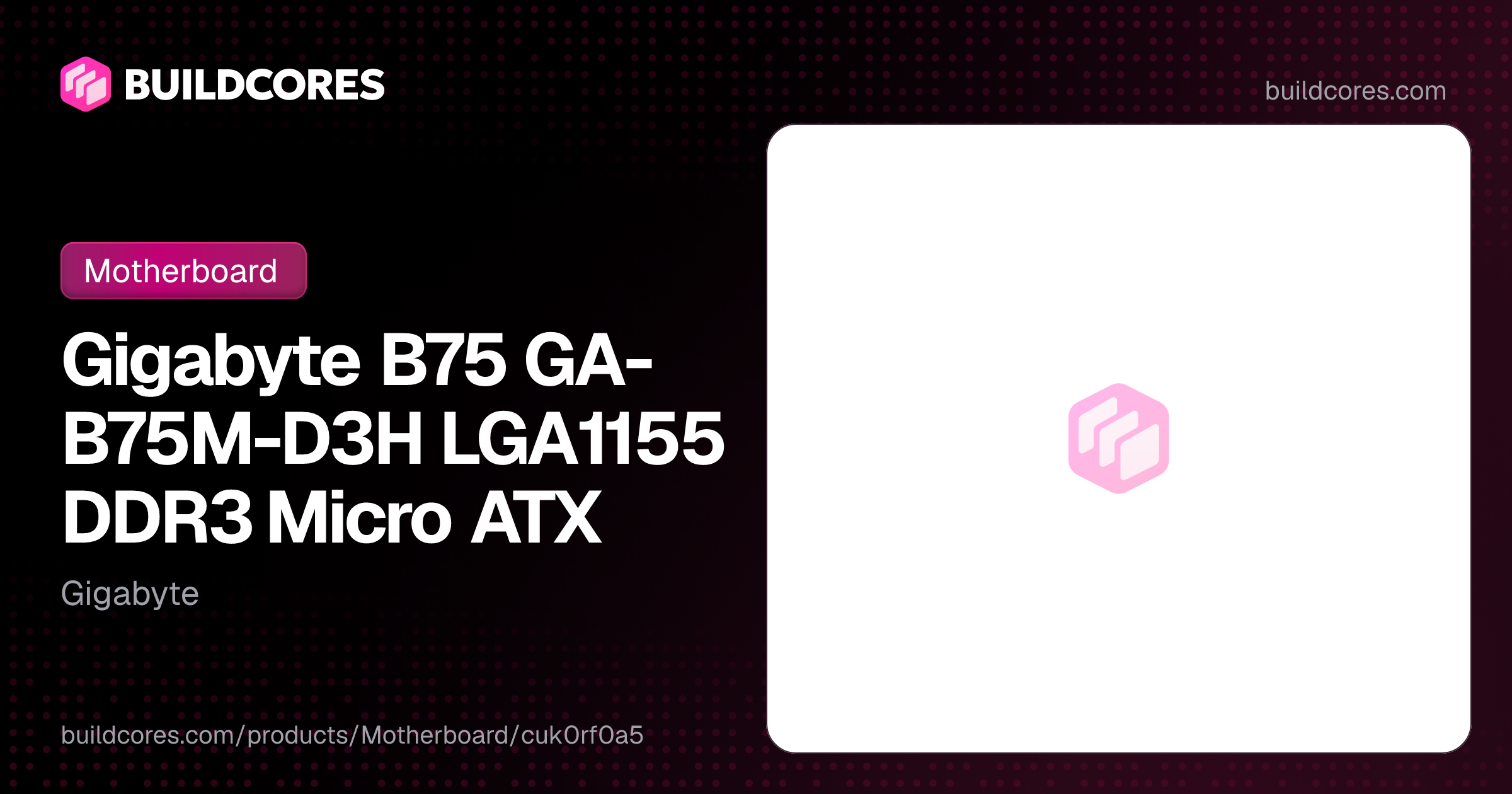 Gigabyte B75 GA-B75M-D3H LGA1155 DDR3 Micro ATX | BuildCores