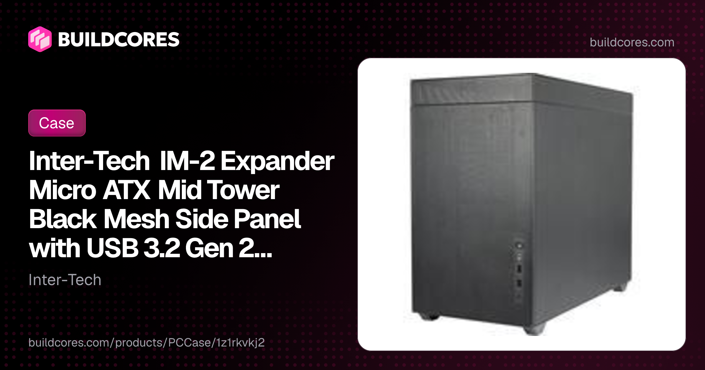 Inter-Tech IM-2 Expander Micro ATX Mid Tower Black Mesh Side Panel with ...