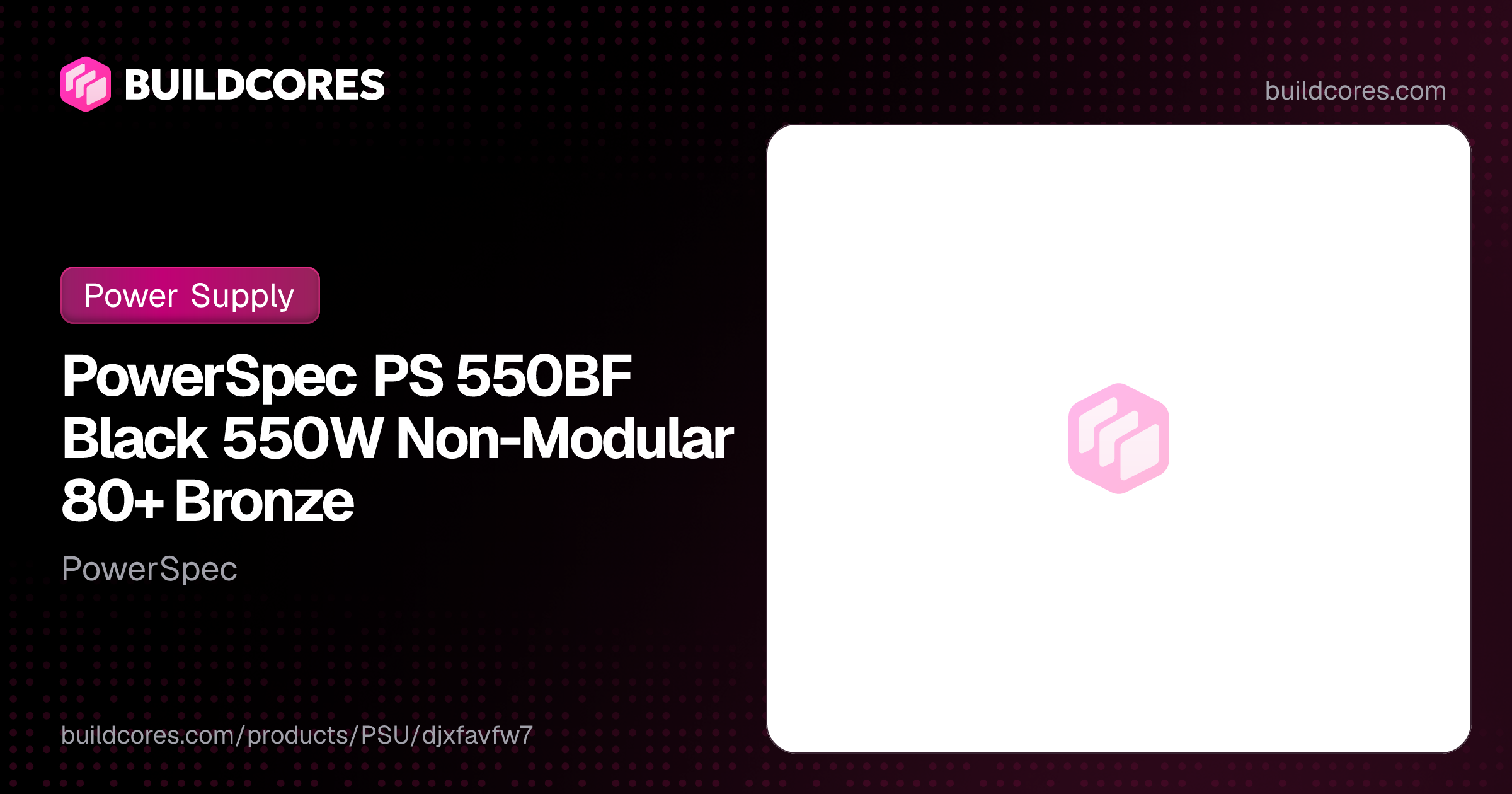 PowerSpec PS 550BF Black 550W Non-Modular 80+ Bronze | BuildCores
