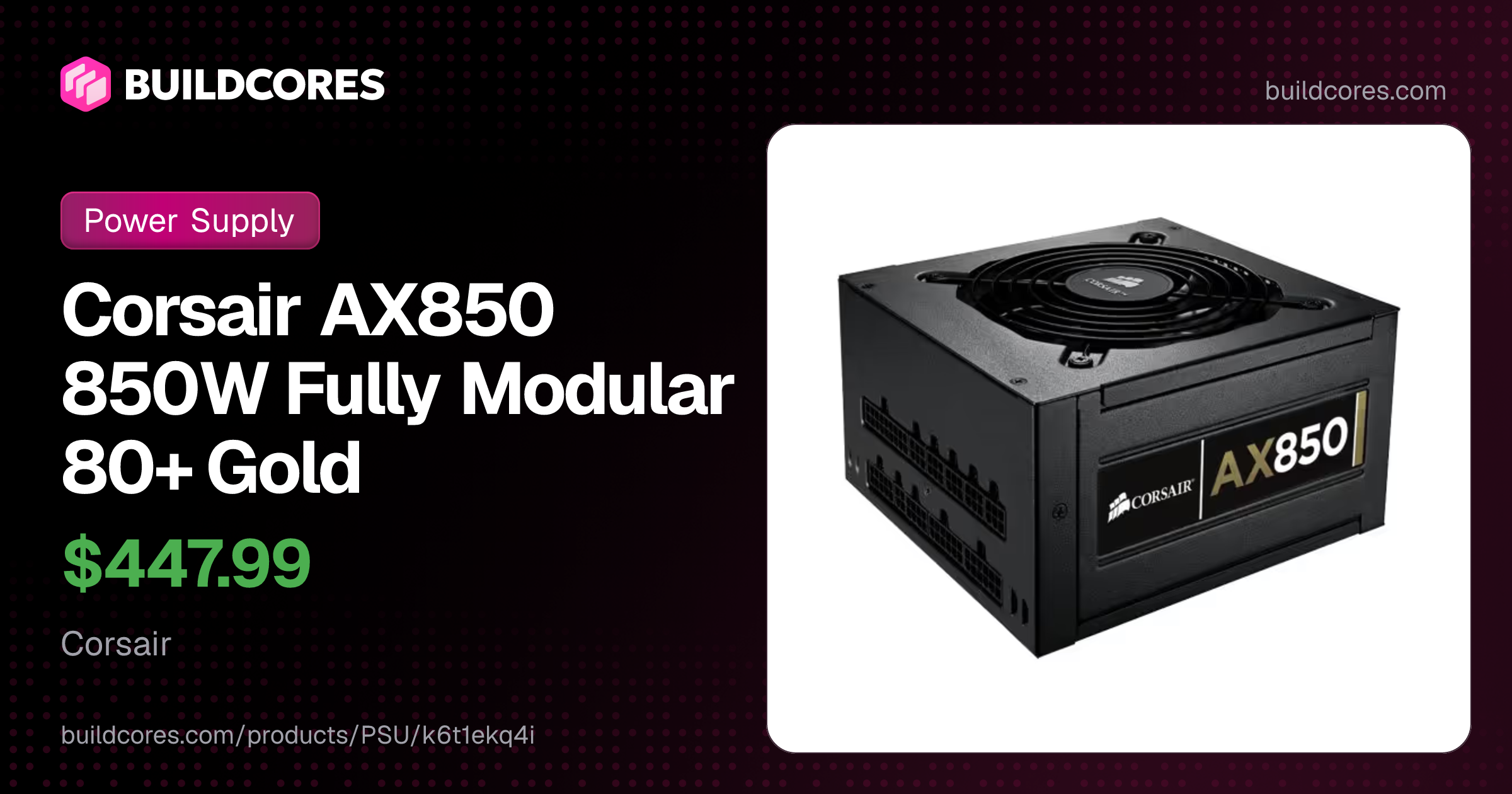 Corsair AX850 850W Fully Modular 80+ Gold | BuildCores