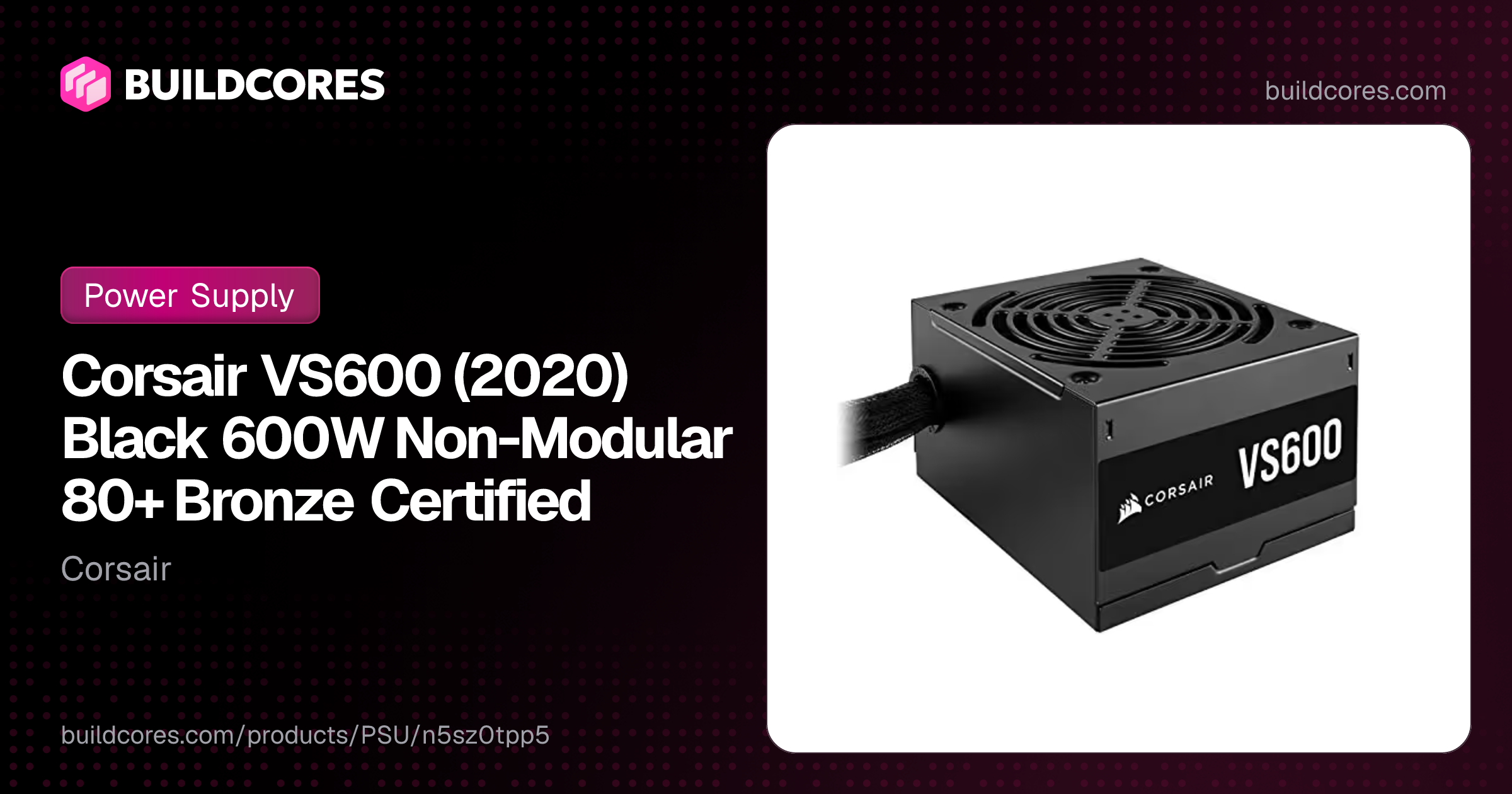 Corsair VS600 (2020) Black 600W Non-Modular 80+ Bronze Certified ...